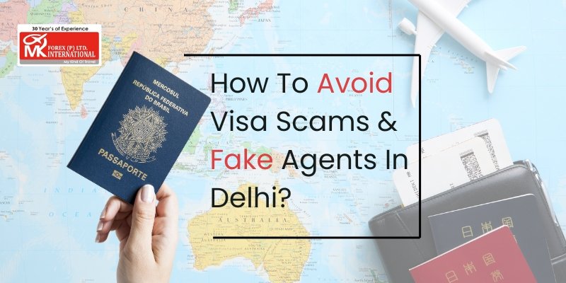 How To Avoid Visa Scams & Fake Agents In Delhi?