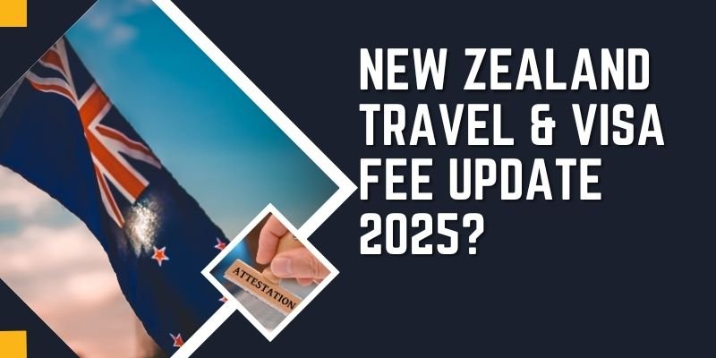 New Zealand Travel & Visa Fee Update 2025?