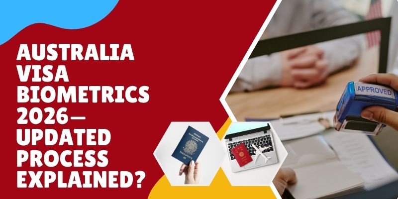 Australia Visa Biometrics 2026—Updated Process Explained?